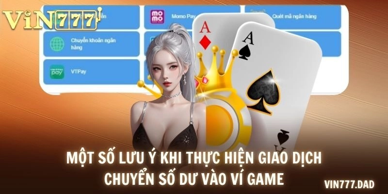 Một số lưu ý khi thực hiện giao dịch chuyển số dư vào ví game
